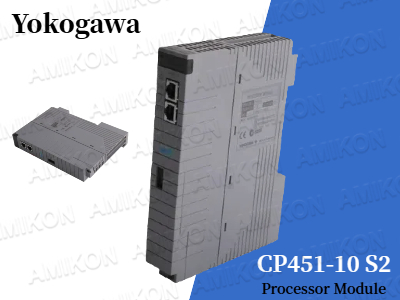 Yokogawa CP451-10 S2 İşlemci Modülünü Anlamak: Modern Otomasyonda Önemli Bir Bileşen