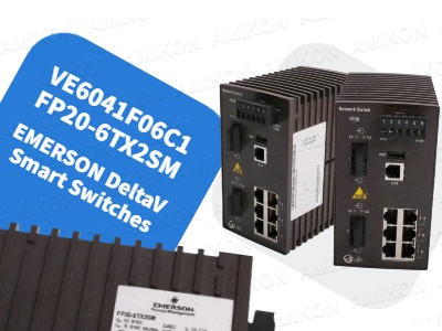 Emerson DeltaV VE6041F06C1 FP20-6TX2SM Akıllı Anahtarlar: Endüstriyel Ağ Güvenliği ve Verimliliğinin Geleceği