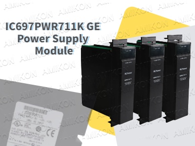 IC697PWR711K Güç Kaynağı Modülü: PLC Sistemleri için Güvenilir Enerji Çözümü